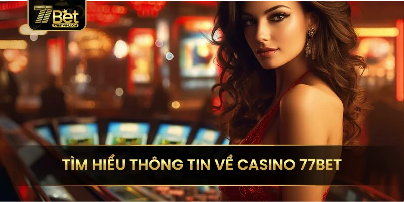 77BET là nhà cái không còn xa lạ đối với cộng đồng game thủ Việt