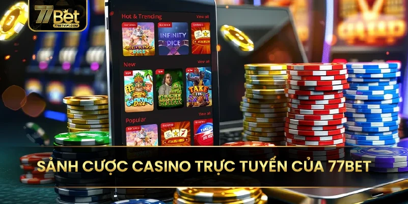 Sảnh cược Casino tại sòng bài trực tuyến của 77BET 